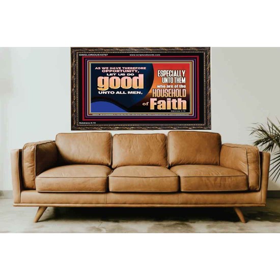 DO GOOD UNTO ALL MEN ESPECIALLY THE HOUSEHOLD OF FAITH  Church Wooden Frame  GWGLORIOUS10707  