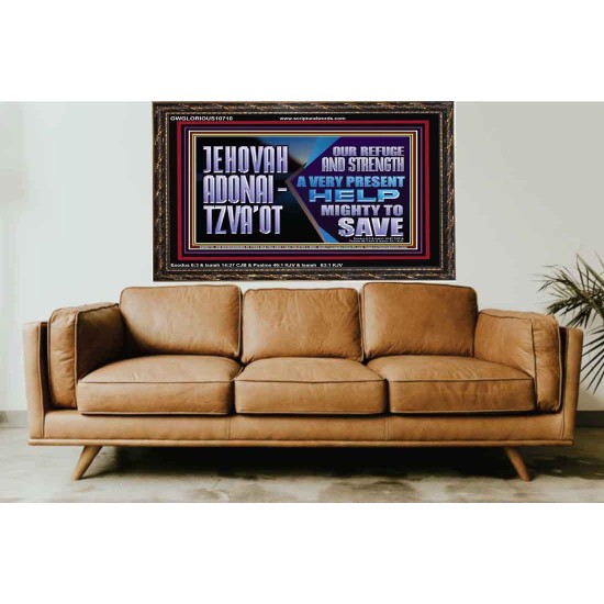 JEHOVAH ADONAI  TZVAOT OUR REFUGE AND STRENGTH  Ultimate Inspirational Wall Art Wooden Frame  GWGLORIOUS10710  