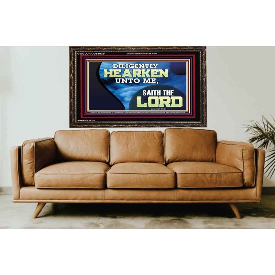 DILIGENTLY HEARKEN UNTO ME SAITH THE LORD  Unique Power Bible Wooden Frame  GWGLORIOUS10721  