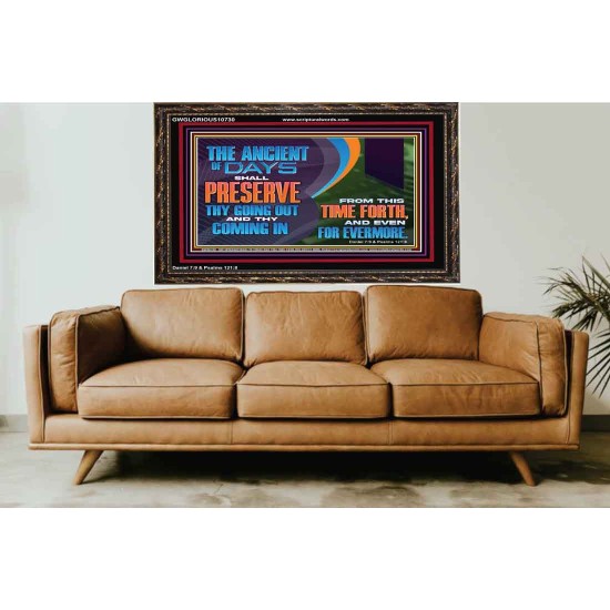 THE ANCIENT OF DAYS SHALL PRESERVE THY GOING OUT AND COMING  Scriptural Wall Art  GWGLORIOUS10730  