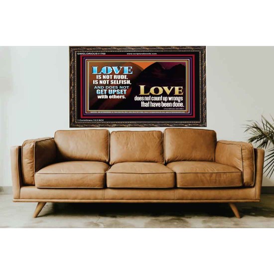 LOVE IS NOT RUDE AND IS NOT SELFISH  Sanctuary Wall Wooden Frame  GWGLORIOUS11760  