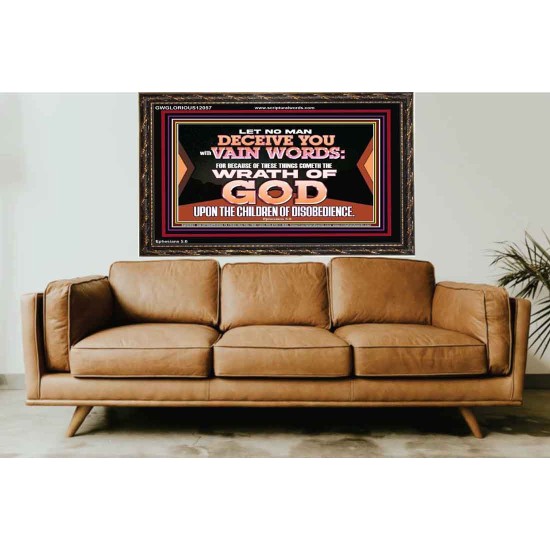 LET NO MAN DECEIVE YOU WITH VAIN WORDS  Scripture Art Work Wooden Frame  GWGLORIOUS12057  