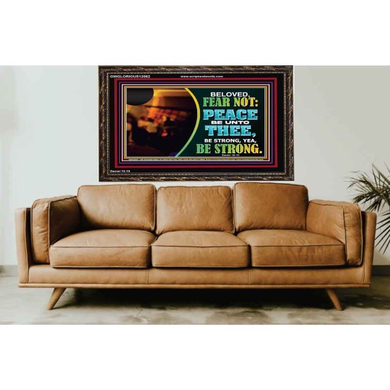 BELOVED BE STRONG YEA BE STRONG  Biblical Art Wooden Frame  GWGLORIOUS12062  