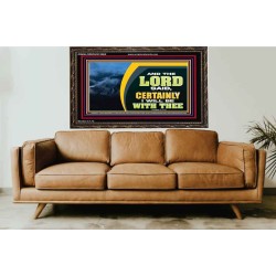 CERTAINLY I WILL BE WITH THEE SAITH THE LORD  Unique Bible Verse Wooden Frame  GWGLORIOUS12063  "45X33"