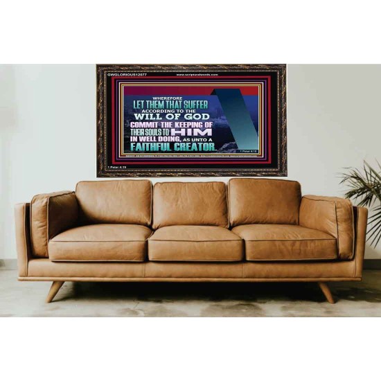KEEP THY SOULS UNTO GOD IN WELL DOING  Bible Verses to Encourage Wooden Frame  GWGLORIOUS12077  