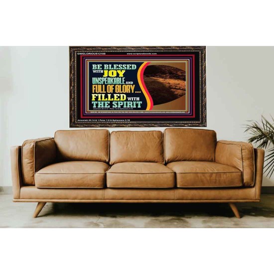 BE BLESSED WITH JOY UNSPEAKABLE AND FULL GLORY  Christian Art Wooden Frame  GWGLORIOUS12100  