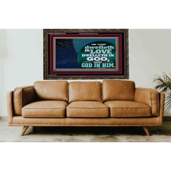 HE THAT DWELLETH IN LOVE DWELLETH IN GOD  Custom Wall Scripture Art  GWGLORIOUS12131  "45X33"