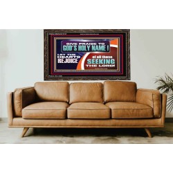 GIVE PRAISE TO GOD'S HOLY NAME  Unique Scriptural ArtWork  GWGLORIOUS12137  "45X33"