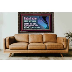 ABBA FATHER OUR HELP LEAVE US NOT NEITHER FORSAKE US  Unique Bible Verse Wooden Frame  GWGLORIOUS12142  "45X33"