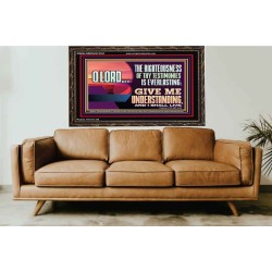 THE RIGHTEOUSNESS OF THY TESTIMONIES IS EVERLASTING O LORD  Bible Verses Wooden Frame Art  GWGLORIOUS12161  "45X33"