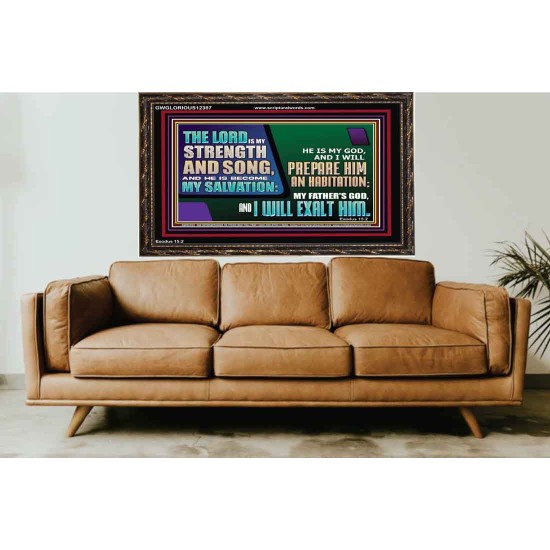 THE LORD IS MY STRENGTH AND SONG AND I WILL EXALT HIM  Children Room Wall Wooden Frame  GWGLORIOUS12357  