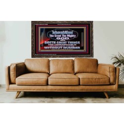 JEHOVAH NISSI THE GREAT THE MIGHTY GOD  Scriptural Décor Wooden Frame  GWGLORIOUS12698  "45X33"