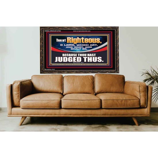 THOU ART RIGHTEOUS O LORD  Christian Wooden Frame Wall Art  GWGLORIOUS12702  