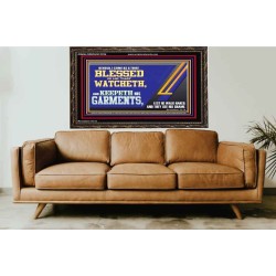 BLESSED IS HE THAT WATCHETH AND KEEPETH HIS GARMENTS  Bible Verse Wooden Frame  GWGLORIOUS12704  "45X33"