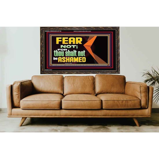 FEAR NOT FOR THOU SHALT NOT BE ASHAMED  Scriptural Wooden Frame Signs  GWGLORIOUS12710  