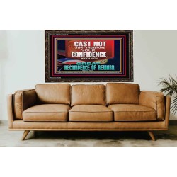 CONFIDENCE WHICH HATH GREAT RECOMPENCE OF REWARD  Bible Verse Wooden Frame  GWGLORIOUS12719  "45X33"