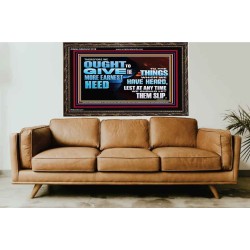 GIVE THE MORE EARNEST HEED  Contemporary Christian Wall Art Wooden Frame  GWGLORIOUS12728  "45X33"