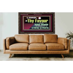 THY FAVOUR HAST MADE MY MOUNTAIN TO STAND STRONG  Modern Christian Wall Décor Wooden Frame  GWGLORIOUS12960  "45X33"