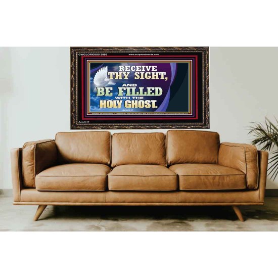 RECEIVE THY SIGHT AND BE FILLED WITH THE HOLY GHOST  Sanctuary Wall Wooden Frame  GWGLORIOUS13056  
