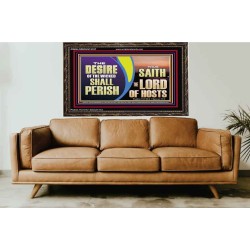 THE DESIRE OF THE WICKED SHALL PERISH  Christian Artwork Wooden Frame  GWGLORIOUS13107  "45X33"