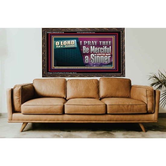 O LORD MY GOD BE MERCIFUL UNTO ME A SINNER  Religious Wall Art Wooden Frame  GWGLORIOUS13116  