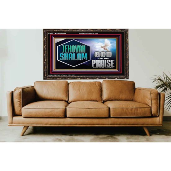 JEHOVAH SHALOM GOD OF MY PRAISE  Christian Wall Art  GWGLORIOUS13121  