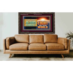 OUR LORD JESUS CHRIST THE LIGHT OF THE WORLD  Bible Verse Wall Art Wooden Frame  GWGLORIOUS13122  "45X33"