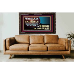 DELIVER US O LORD THAT WE MAY GIVE THANKS TO YOUR HOLY NAME AND GLORY IN PRAISING YOU  Bible Scriptures on Love Wooden Frame  GWGLORIOUS13126  "45X33"