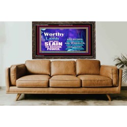 WORTHY WORTHY WORTHY IS THE LAMB UPON THE THRONE  Church Wooden Frame  GWGLORIOUS9554  "45X33"