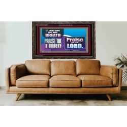 EVERY THING THAT HAS BREATH PRAISE THE LORD  Christian Wall Art  GWGLORIOUS9971  "45X33"