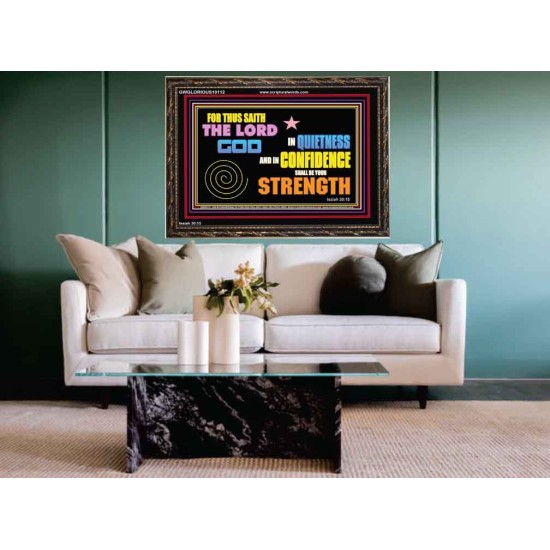 IN QUIETNESS AND CONFIDENCE SHALL BE YOUR STRENGTH  Décor Art Work  GWGLORIOUS10112  