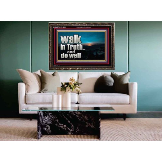 WALK IN TRUTH AND DO WELL  Custom Christian Wall Art  GWGLORIOUS10308  