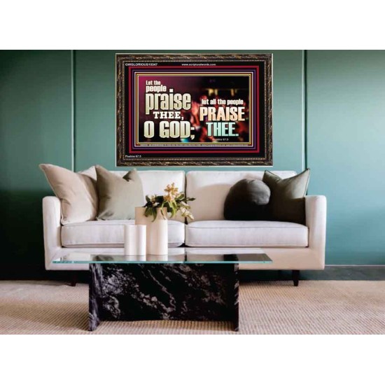 LET ALL THE PEOPLE PRAISE THEE O LORD  Printable Bible Verse to Wooden Frame  GWGLORIOUS10347  