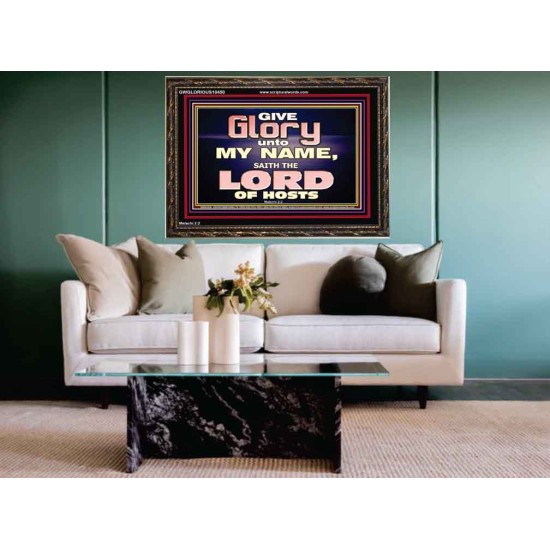 GIVE GLORY TO MY NAME SAITH THE LORD OF HOSTS  Scriptural Verse Wooden Frame   GWGLORIOUS10450  
