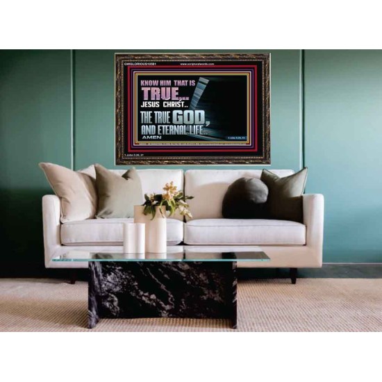JESUS CHRIST THE TRUE GOD AND ETERNAL LIFE  Christian Wall Art  GWGLORIOUS10581  