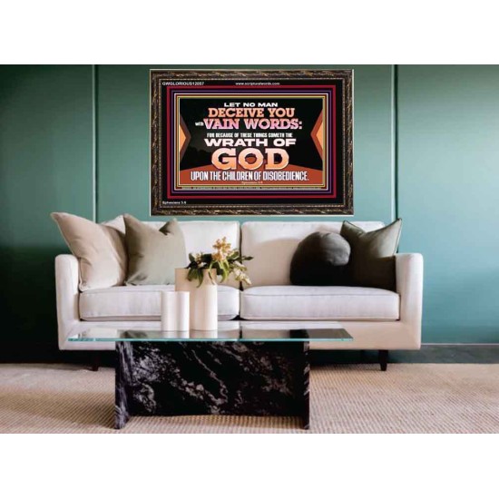 LET NO MAN DECEIVE YOU WITH VAIN WORDS  Scripture Art Work Wooden Frame  GWGLORIOUS12057  