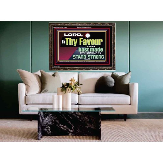 THY FAVOUR HAST MADE MY MOUNTAIN TO STAND STRONG  Modern Christian Wall Décor Wooden Frame  GWGLORIOUS12960  