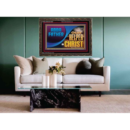 ABBA FATHER OUR HELPER IN CHRIST  Religious Wall Art   GWGLORIOUS13097  