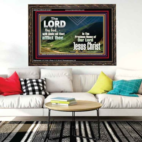 THE LORD WILL UNDO ALL THY AFFLICTIONS  Custom Wall Scriptural Art  GWGLORIOUS10301  