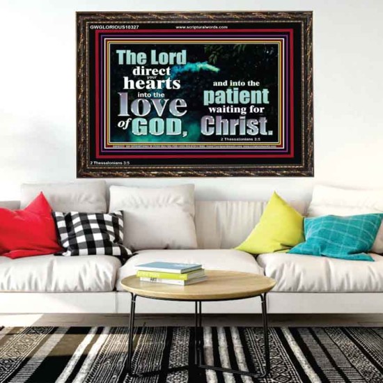 DIRECT YOUR HEARTS INTO THE LOVE OF GOD  Art & Décor Wooden Frame  GWGLORIOUS10327  