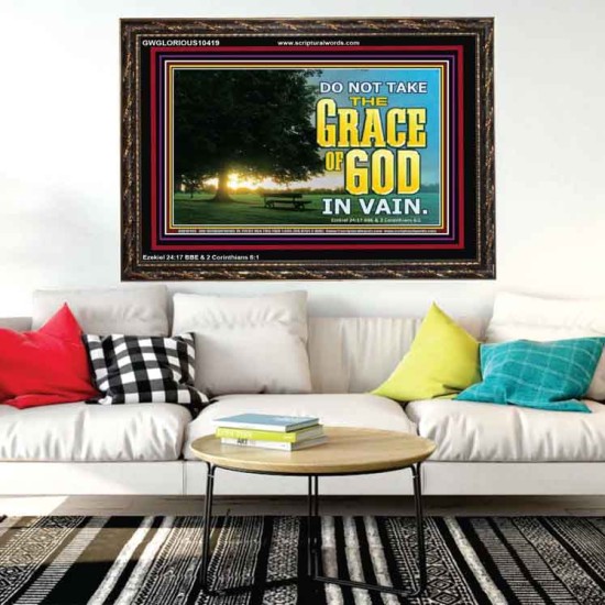 DO NOT TAKE THE GRACE OF GOD IN VAIN  Ultimate Power Wooden Frame  GWGLORIOUS10419  