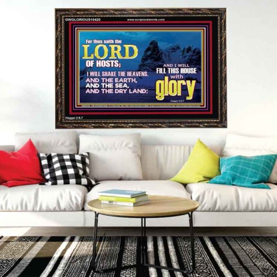I WILL FILL THIS HOUSE WITH GLORY  Righteous Living Christian Wooden Frame  GWGLORIOUS10420  