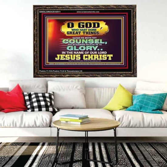 GUIDE ME THY COUNSEL GREAT AND MIGHTY GOD  Biblical Art Wooden Frame  GWGLORIOUS10511  