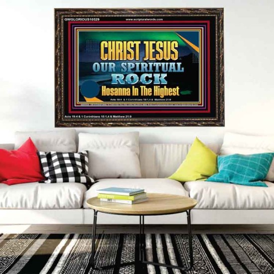 CHRIST JESUS OUR ROCK HOSANNA IN THE HIGHEST  Ultimate Inspirational Wall Art Wooden Frame  GWGLORIOUS10529  
