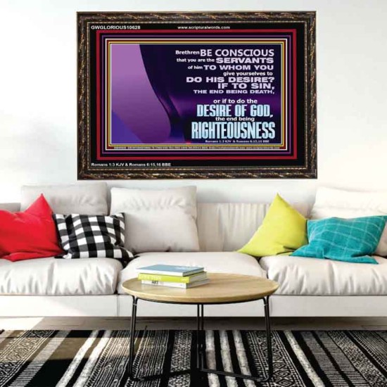 DOING THE DESIRE OF GOD LEADS TO RIGHTEOUSNESS  Bible Verse Wooden Frame Art  GWGLORIOUS10628  