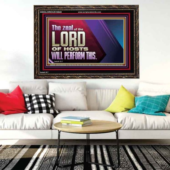 THE ZEAL OF THE LORD OF HOSTS  Printable Bible Verses to Wooden Frame  GWGLORIOUS10640  