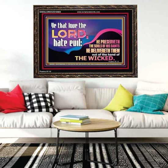THE LORD DELIVERETH OUT OF THE HAND OF THE WICKED  Ultimate Power Wooden Frame  GWGLORIOUS10683  