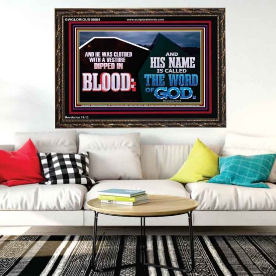 AND HIS NAME IS CALLED THE WORD OF GOD  Righteous Living Christian Wooden Frame  GWGLORIOUS10684  