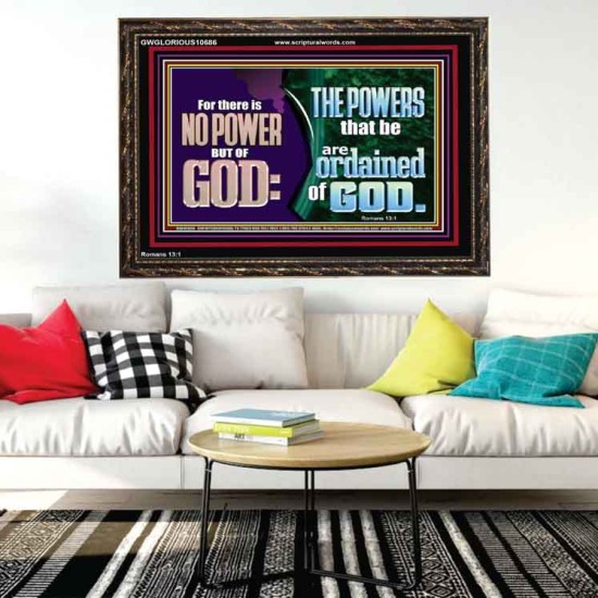 THERE IS NO POWER BUT OF GOD THE POWERS THAT BE ARE ORDAINED OF GOD  Church Wooden Frame  GWGLORIOUS10686  