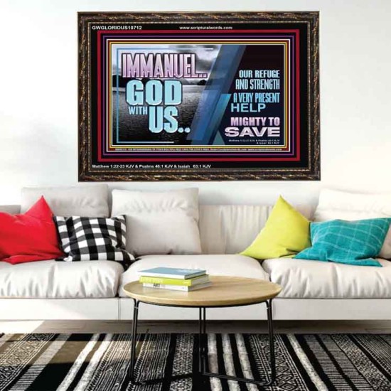 IMMANUEL..GOD WITH US MIGHTY TO SAVE  Unique Power Bible Wooden Frame  GWGLORIOUS10712  
